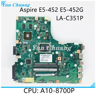 Материнская плата A4WAR LA-C351P NBMY511001 для Acer Aspire E5-452 E5-452G Материнская плата ноутбука A10-8700P CPU 2G-GPU 100% полностью протестирована